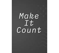 Make It Count: Simple Words To Help You Stay On Track