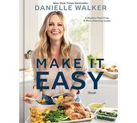 Make It Easy: A Healthy Meal Prep and Menu Planning Guide [A Cookbook]