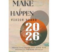 Make It Happen - 2026 Vision Board Book for Women: Aesthetic Vintage Cutouts, Goals, Intentions & Manifestation Pages