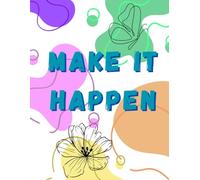 "Make It Happen - A Notebook for Big Thinkers"