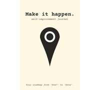 Make it happen.: Guided Self-Mastery & Productivity Journal | Daily Gratitude, Goal Setting, & Reflection Planner for Mindfulness, Self-Care, & Personal Growth for Men and Women