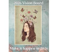 Make It Happen in 2026 Vision Board & Life Planner for Women: Aesthetic Vintage Cutouts, Goals, Intentions & Manifestation Workbook