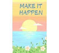 Make It Happen - Motivational Journal for Goal Setting & Productivity | 5.5*8.5In 120 Pages | Crayon texture Sunset background