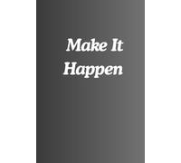 Make It Happen Notebook: : Productivity Project Planner and Lined Notebook for Task Management and Hustle | 6x9 Inches