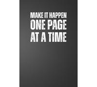 Make It Happen One Page At A Time: 6x9 Plain Page Notebook Journal | Positive Quotes for Daily Work Motivation for Office Workers, Employees, Boss, Adults