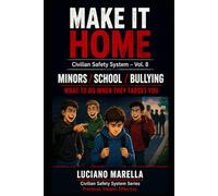 MAKE IT HOME - Volume 8: If you stay alone, you lose. If you ask for help, you survive. (MAKE IT HOME - Civilian Safety System - Official International Edition)