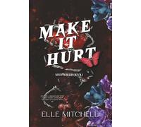 Make It Hurt: A Dark Why Choose Bully Romance: 1 (West Pine Bullies)