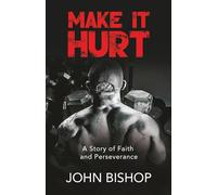 Make It Hurt: A Story of Faith and Perseverance