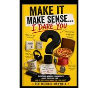 Make It Make Sense… I Dare You: Things Everyone Accepts That Make No Damn Sense