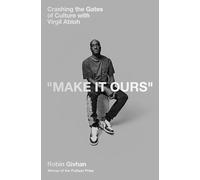 Make It Ours: Crashing the Gates of Culture with Virgil Abloh