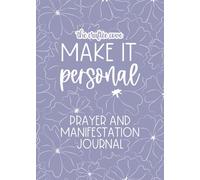 Make It Personal Prayer And Manifestation Journal: Guided Scripting Journal To Help You Manifest Using The Law Of Assumption