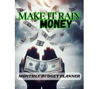 Make It Rain: Monthly Budget Planner: Bill Tracker Notebook Log Book Expense Tracker 4 year Organizer for Personal Business Family Seniors Money Management Financial Freedom, Large Print 8.5"x11"