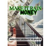 Make It Rain: Monthly Budget Planner: Bill Tracker Notebook Log Book Expense Tracker 4 year Organizer for Personal Business Family Seniors Money Management Financial Freedom, Large Print 8.5"x11"