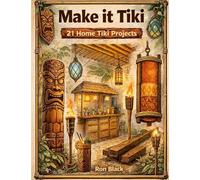 Make It Tiki: 21 Home Tiki Projects