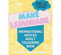 Make Lemonade Inspirational Quote Adult Colouring Book | Self Love Colour Book | Large Print 8x10 inches