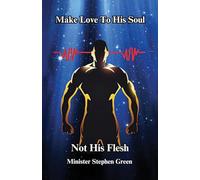 Make Love To His Soul, Not His Flesh