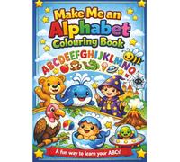 Make Me An Alphabet Colouring Book ("Make Me A" Colouring Books)