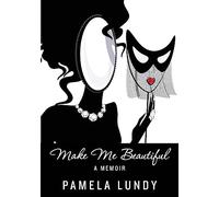 Make Me Beautiful - A Memoir