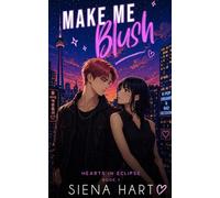 Make Me Blush: A K-Pop Idol Forbidden Romance (Hearts In Eclipse)
