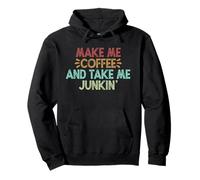 Make Me Coffee and Take Me Junkin' Sudadera con Capucha