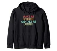 Make Me Coffee and Take Me Junkin' Sudadera con Capucha