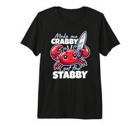 Make Me Crabby Get The Stabby Funny Angry Kawaii Crab Camiseta Premium