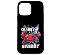 Make Me Crabby Get The Stabby Funny Angry Kawaii Crab Carcasa para iPhone 13 Pro MAX