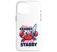 Make Me Crabby Get The Stabby Funny Angry Kawaii Crab Carcasa para iPhone 16 Pro MAX