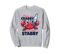 Make Me Crabby Get The Stabby Funny Angry Kawaii Crab Sudadera