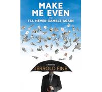 Make Me Even and I'll Never Gamble Again: A Novel