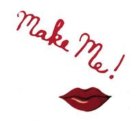 Make Me! - It Only Hurts The First Time