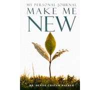 Make Me New: My Personal Journal