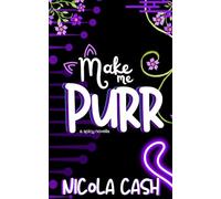 Make Me Purr: A Cozy Yet Spicy Monster Romance with a Touch-Starved Neko & Fated Mates