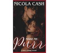 Make Me Purr: A Cozy Yet Spicy Monster Romance with a Touch-Starved Neko & Fated Mates (Spicy Bedtime Reads)