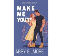 Make Me Yours: 4 (June Springs)