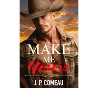 Make Me Yours: A Fake Relationship Romance: 3 (Millionaire Cowboys of Lucky Ranch)