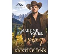 Make Me Yours, Cowboy (Cowboys of Elks Ridge, Montana)
