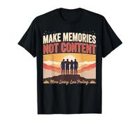 Make Memories Not Content Funny Friends - Regalo para Exteriores Camiseta