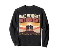 Make Memories Not Content Funny Friends - Regalo para Exteriores Sudadera