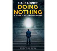 MAKE MONEY DOING NOTHING