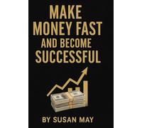 Make money fast and become successful