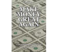 MAKE MONEY GREAT AGAIN: Truth, Stability, and Sovereignty in the Age of Bitcoin