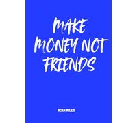 Make Money Not Friends: A Clean Guest Book for Sharp Minds and Private Circles