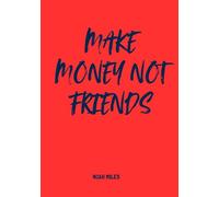 Make Money Not Friends: A Guest Book for Power Moves, Real Talk, and Unfiltered Energy