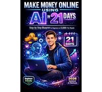 MAKE MONEY USING AI IN 21 DAYS