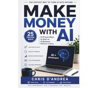 Make Money With AI: 25 Proven Ways to Start an AI Business Without Coding (AI Business Library)