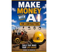 Make Money With AI: For Contractors (AI Business Library)