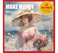 ⭐$ Make Money with My Art - Turn Art into Profit! $⭐: 65 Authentic Art Prints to Cut, Frame, and Resell for Profit