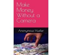 Make Money Without a Camera