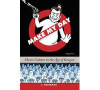 Make My Day: Movie Culture in the Age of Reagan